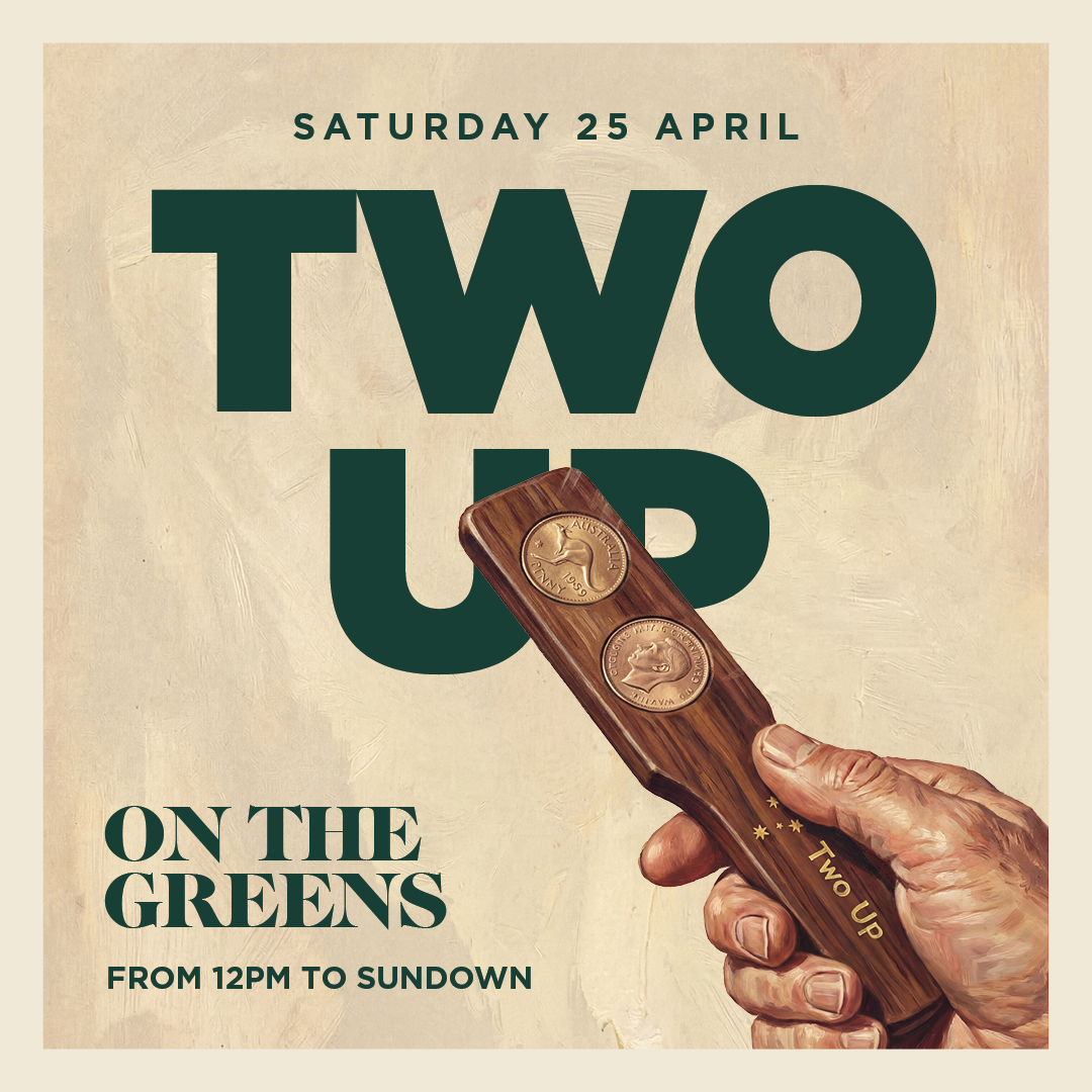 TWO UP AT THE GREENS